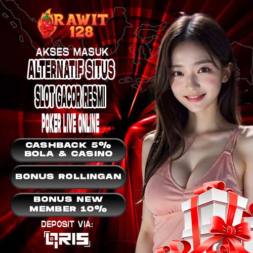 RAWIT128 AKSES LINK UTAMA >> SLOT GACOR HARI INI DAN CASINO MUDAH JACKPOT BESAR SETIAP HARINYA DI INDONESIA